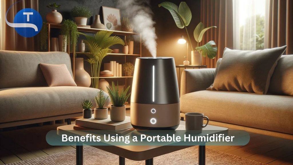 Discover Benefits Using a Portable Humidifier