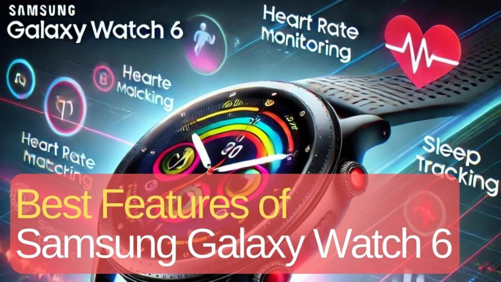 Best features of Samsung Galaxy Watch 6