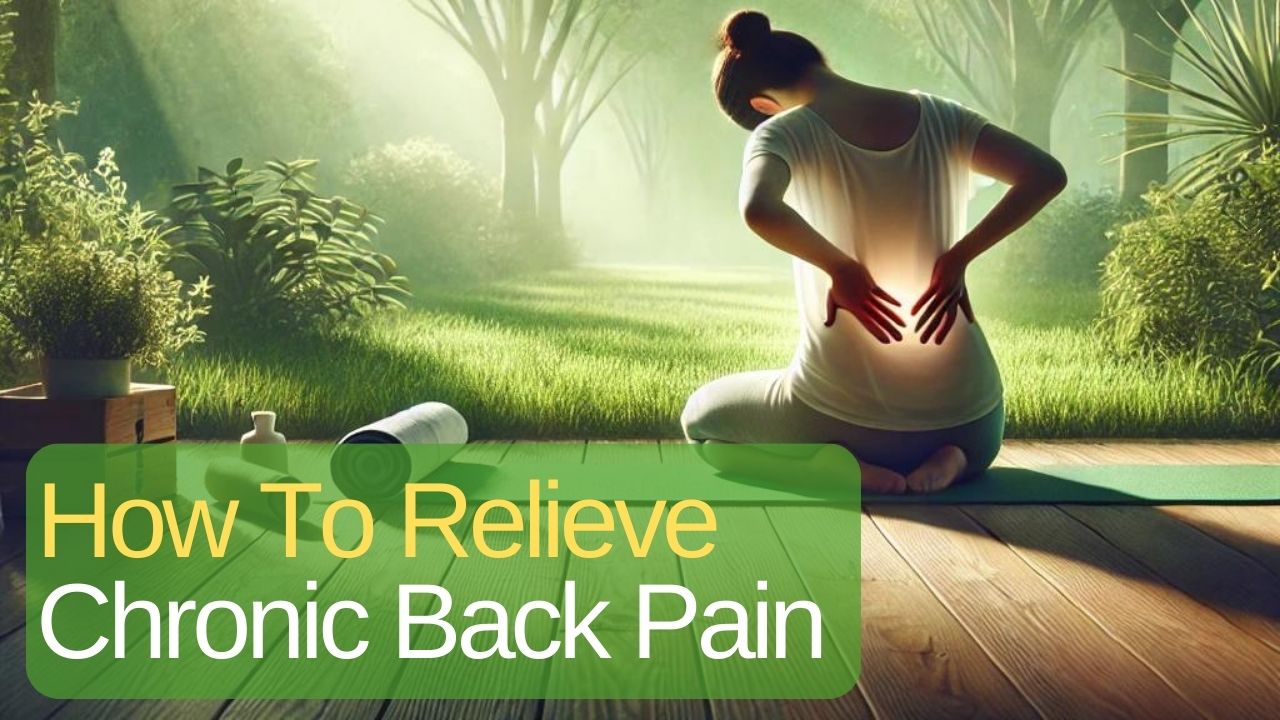 How to Relieve Chronic Back Pain