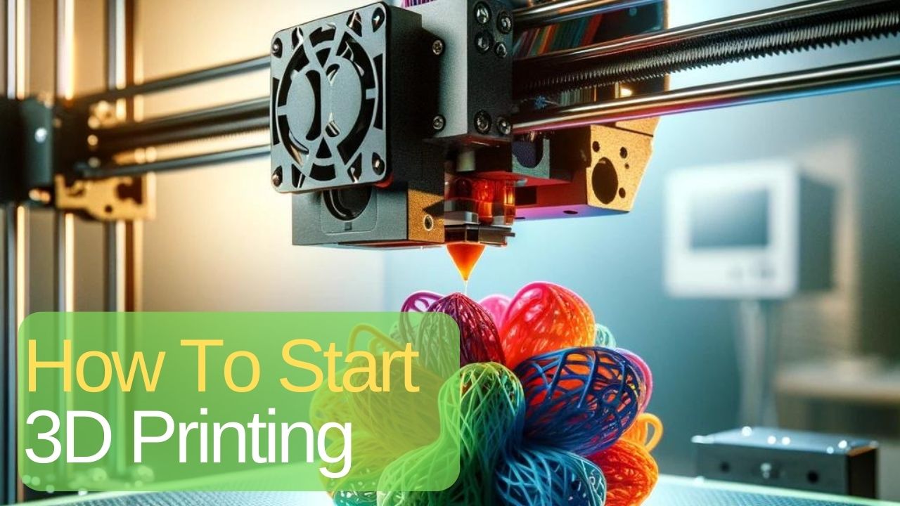 How to Start 3D Printing