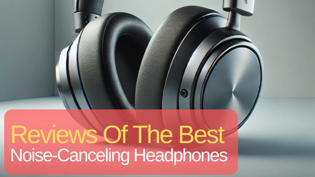 Best Noise-Canceling Headphones