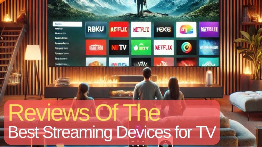 Best Streaming Devices for TV